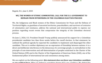 WE, THE WOMEN OF ETHNIC COMMUNITIES, CALL FOR THE U.S. GOVERNMENT TO REFRAIN FROM INTERFERING IN THE COLOMBIAN ELECTION PROCESS